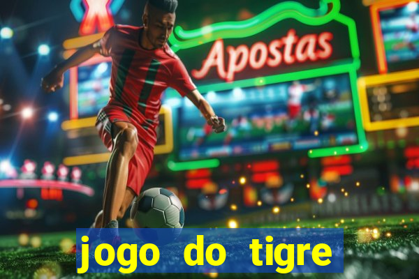 jogo do tigre deposito minimo 1 real